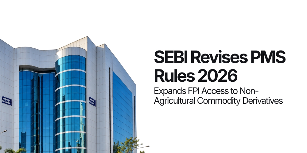 SEBI Revises PMS Rules 2026, Expands FPI Access to Non-Agricultural Commodity Derivatives